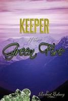 Keeper of the Green Fire 1452061815 Book Cover