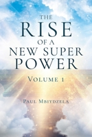 The Rise of a New Super Power: Volume 1 B0GW9K47B9 Book Cover