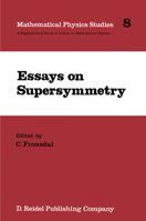Essays on Supersymmetry (Mathematical Physics Studies) 9027722072 Book Cover