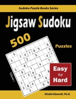 Jigsaw Sudoku: 500 Easy to Hard (Sudoku Puzzle Books Series) 9922636115 Book Cover