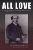 All Love   A Biography Of Ridley Herschell 0955530407 Book Cover
