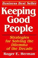 Keeping Good People: Strategies for Solving the Dilemma of the Decade 1886939195 Book Cover