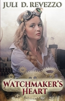 Watchmaker's Heart 1530594375 Book Cover