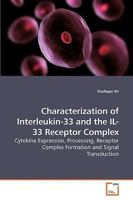 Characterization of Interleukin-33 and the IL-33 Receptor Complex 3639148185 Book Cover