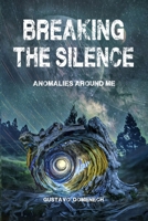 Breaking the silence: Anomalies around me B0H2VLCRKF Book Cover