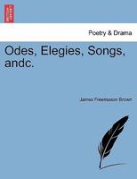 Odes, elegies, songs, &c. By James Brown. 1241143978 Book Cover