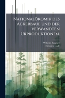 Nationalökomik des Ackerbaue und der verwandten Urproduktionen. 1272011909 Book Cover