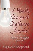 6 Month Covenant Challenge Journal Before The Lights Go Out! 0741465345 Book Cover