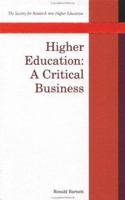 Higher Education: A Critical Business (Society for Research into Higher Education) 0335197035 Book Cover