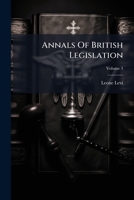 Annals Of British Legislation, Volume 3 1286765986 Book Cover