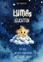Lumas Leuchten: - für alle, die sich manchmal verstecken wollen (German Edition) B0FHD5NZPL Book Cover