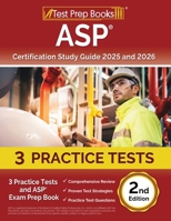 ASP Certification Study Guide 2024 and 2025: 3 Practice Tests and ASP Exam Prep Book [2nd Edition] 1637750986 Book Cover