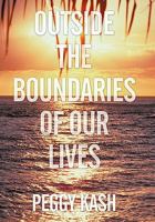 Outside the Boundaries of Our Lives 1456728202 Book Cover