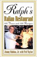 Ralph's Italian Restaurant, 100 Years and 100 Recipes 0738820601 Book Cover