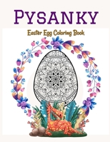 Pysanky Easter Egg Coloring Book: Easter Adult Coloring Book For Stress Relief and Relaxation, Easter Egg Mandala Coloring Book B08YQFVMKH Book Cover