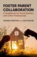 Foster Parent Collaboration: A Guidebook for Social Workers and Other Professionals 0197639461 Book Cover