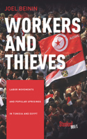 Workers and Thieves: Labor Movements and Popular Uprisings in Tunisia and Egypt 0804798044 Book Cover