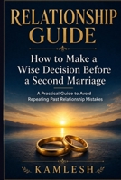 How to Make a Wise Decision Before a Second Marriage: Avoid Repeating Past Relationship Mistakes B0GTD7SDLH Book Cover