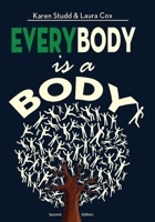 EveryBody is a Body: Second Edition 1977230083 Book Cover