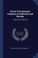 Forest Tree Diseases Common in California and Nevada: A Manual for Field Use 1016722494 Book Cover