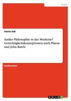 Antike Philosophie in Der Moderne? Gerechtigkeitskonzeptionen Nach Platon Und John Rawls 3656767602 Book Cover