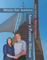 Amor A Puertas Abiertas: Misión Sur América B093R7XPZD Book Cover