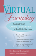 Virtual Foreplay: Making Your Online Relationship a Real-Life Success 0897933303 Book Cover