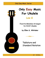 Only Easy Music For Ukulele: Low G 1312144998 Book Cover