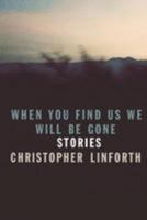 When You Find Us We Will Be Gone 0991107497 Book Cover