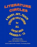 Literature Circles: A Ready...Set...Teach Literature Circle Program for the Content Areas Grades 6 - 12 1449575447 Book Cover