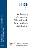 Addressing Corruption Allegations in International Arbitration (Brill Research Perspectives in International Law) 9004369775 Book Cover