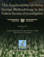 The Applicability of Army Design Methodology to the Federal Bureau of Investigation 1479195448 Book Cover