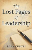 The Lost Pages of Leadership: Lessons You Don’t Find in the Manuals B0G41VCS5X Book Cover