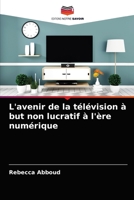 L'avenir de la télévision à but non lucratif à l'ère numérique 6203503649 Book Cover