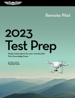 2023 Remote Pilot Test Prep: Study and prepare for your remote pilot FAA Knowledge Exam 164425249X Book Cover