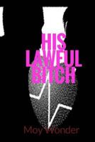 His Lawful Bitch 1983951609 Book Cover