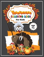 thanksgiving Coloring Book For Kids Ages 4-8: A Collection of Fun and Easy Thanksgiving Coloring Pages for Kids, boys, girls, toddlers and Preschooler B08LNJJ667 Book Cover