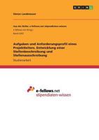 Aufgaben und Anforderungsprofil eines Projektleiters. Entwicklung einer Stellenbeschreibung und Stellenausschreibung 3668386145 Book Cover