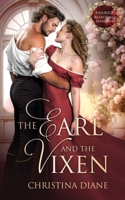 The Earl and the Vixen: A Steamy Enemies to Lovers Regency Romance (Book 1 of The Unlikely Betrothal Series) (The Unlikely Betrothal Series: Steamy Regency Romances) 1964713102 Book Cover