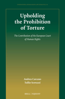 Upholding the Prohibition of Torture: The Contribution of the European Court of Human Rights 9004468692 Book Cover