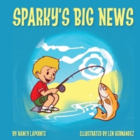 Sparky's Big News 1735619604 Book Cover