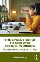 The Evolution of Hybrid and Remote Working: Transforming Office-based Jobs 1041062990 Book Cover