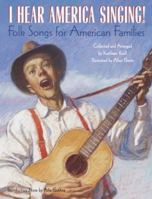 I Hear America Singing!: Folksongs for American Families with CD (Treasured Gifts for the Holidays) 0375825274 Book Cover