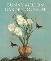 Bunny Mellon Garden Journal 1423655397 Book Cover