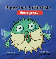 Piper the Pufferfish: Emergency! 1777265703 Book Cover