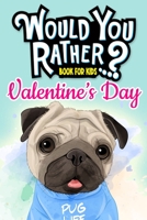 Would You Rather Book For Kids: Valentine's Day Edition The Try Not to Laugh Challenge Great Gifts For Boys Girls Family Games B083XM24MX Book Cover