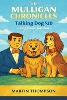 The Mulligan Chronicles: Ddoghouse Edition B0GJXCVXRQ Book Cover