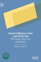 Vessel Collisions in the Law of the Sea: The South China Sea Arbitration 9811697922 Book Cover