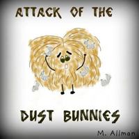 Attack of the Dust Bunnies 1466254270 Book Cover