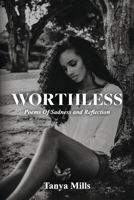 Worthless: Poems Of Sadness and Reflection 1667851020 Book Cover